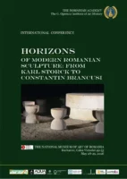 Recomandări din programul conferinței „Orizonturi ale sculpturii românești moderne”